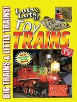 Watch Lots & Lots of Toy Trains Vol. 1: Big Trains & Little Trains! Fmovies