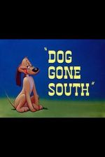 Watch Dog Gone South (Short 1950) Fmovies