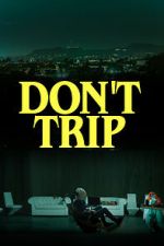 Watch Don\'t Trip Fmovies