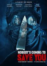 Watch Nobody\'s Coming to Save You Fmovies