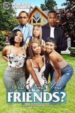 Watch What About Your Friends? Fmovies