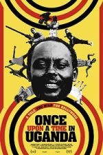 Watch Once Upon a Time in Uganda Fmovies