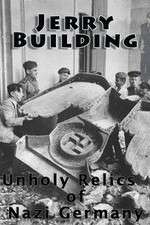 Watch Jerry Building: Unholy Relics of Nazi Germany Fmovies