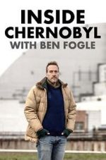 Watch Inside Chernobyl with Ben Fogle Fmovies