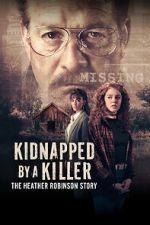 Watch Kidnapped by a Killer: The Heather Robinson Story Fmovies