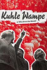 Watch Kuhle Wampe or Who Owns the World? Fmovies