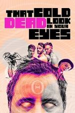 Watch That Cold Dead Look in Your Eyes Fmovies
