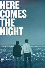 Watch Here Comes the Night Fmovies