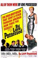 Watch By Love Possessed Fmovies