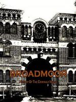 Watch Broadmoor: A History of the Criminally Insane Fmovies