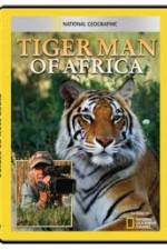 Watch National Geographic: Tiger Man of Africa Fmovies