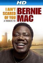 Watch I Ain\'t Scared of You: A Tribute to Bernie Mac Fmovies