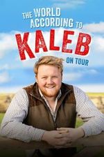 Watch The World According to Kaleb - On Tour Fmovies