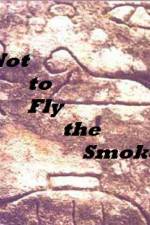 Watch As Not to Fly the Smoke Fmovies