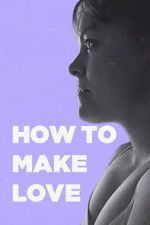 Watch How to Make Love Fmovies