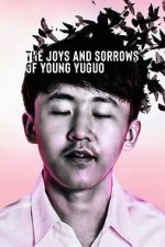 Watch The Joys and Sorrows of Young Yuguo (Short 2022) Fmovies