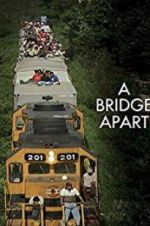 Watch A Bridge Apart Fmovies