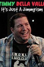 Watch Jimmy Della Valle Its Just a Jimmyism Fmovies