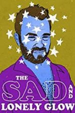 Watch The Sad and Lonely Glow Fmovies