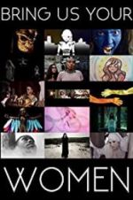 Watch Bring Us Your Women Fmovies