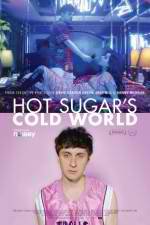 Watch Hot Sugar's Cold World Fmovies