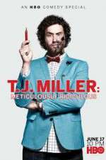 Watch T.J. Miller: Meticulously Ridiculous Fmovies