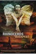 Watch Rhinoceros Hunting in Budapest Fmovies