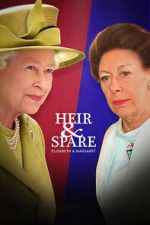 Watch Heir & Spare: Elizabeth & Margaret Fmovies