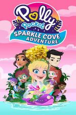 Watch Polly Pocket Sparkle Cove Adventure Fmovies