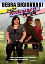 Watch Debra Digiovanni: Single, Awkward, Female Fmovies