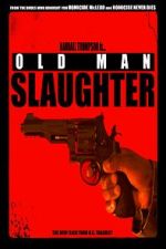Watch Old Man Slaughter Fmovies