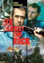 Watch Six Against the Rock Fmovies
