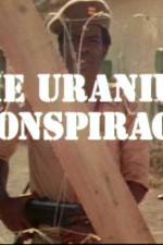 Watch Uranium Conspiracy Fmovies