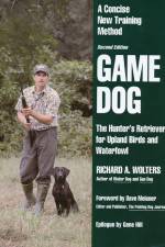 Watch Richard A. Wolters Game Dog: The Hunter's Retriever for Upland Birds and Waterfowl Fmovies