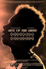 Watch Give Up the Ghost Fmovies