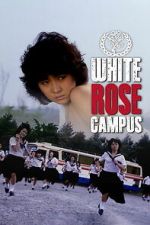 Watch White Rose Campus Fmovies