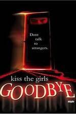 Watch Kiss the Girls Goodbye Fmovies