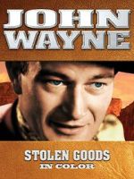 Watch John Wayne: Stolen Goods (In Color) Fmovies