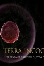 Watch Terra Incognita The Perils and Promise of Stem Cell Research Fmovies