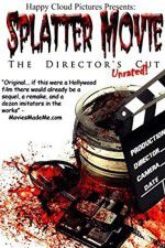 Watch Splatter Movie: The Director\'s Cut Fmovies