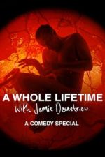 Watch A Whole Lifetime with Jamie Demetriou Fmovies