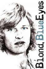 Watch Blond, Blue Eyes Fmovies