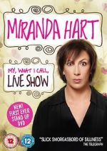 Watch Miranda Hart: My, What I Call, Live Show Fmovies
