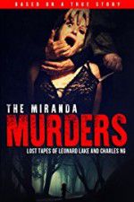 Watch The Miranda Murders: Lost Tapes of Leonard Lake and Charles Ng Fmovies