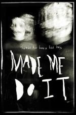Watch Made Me Do It Fmovies