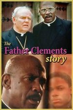 Watch The Father Clements Story Fmovies