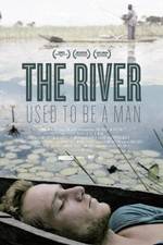 Watch The River Used to Be a Man Fmovies
