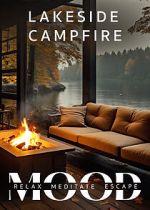 Watch Lakeside Campfire: Mood - Relax, Meditate, Escape Fmovies