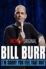 Watch Bill Burr: I'm Sorry You Feel That Way Fmovies