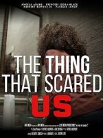 Watch The Thing That Scared Us Fmovies